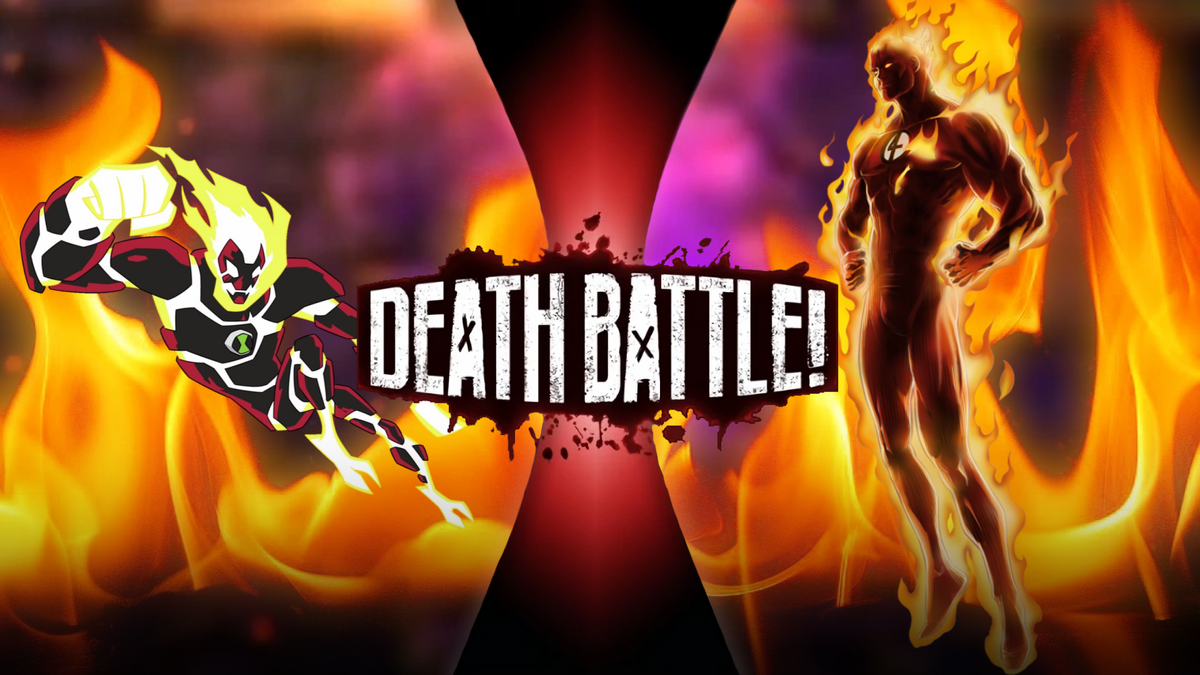 Heatblast VS Human Torch Death Battle Fanon Wiki Fandom
