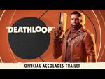 DEATHLOOP - Official Accolades Trailer