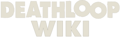 Deathloop Wiki | The Wiki Wiki | Fandom