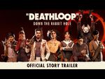 DEATHLOOP – Official Story Trailer- Down the Rabbit Hole