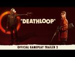 DEATHLOOP – Official Gameplay Trailer 2- Two Birds One Stone