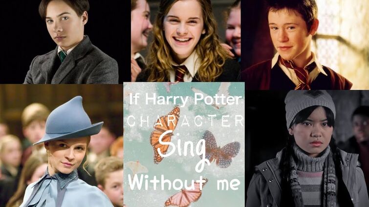 If Harry Potter character sing without me