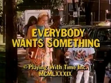 Everybody Wants Something