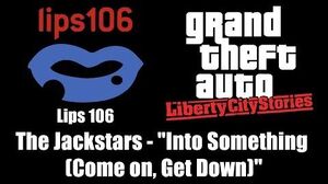 GTA Liberty City Stories - Lips 106 The Jackstars - "Into Something (Come on, Get Down)"