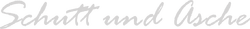 Schutt und Asche