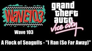 GTA Vice City - Wave 103 A Flock of Seagulls - "I Ran (So Far Away)"