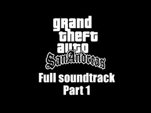 GTA- San Andreas - Full soundtrack - Part 1 (Rev