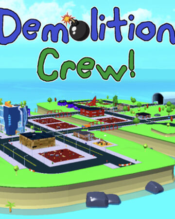 Demolition Crew Demolitioncrew Roblox Wiki Fandom - roblox destroy the neighborhood game