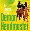The Revenge of the Demon Headmaster