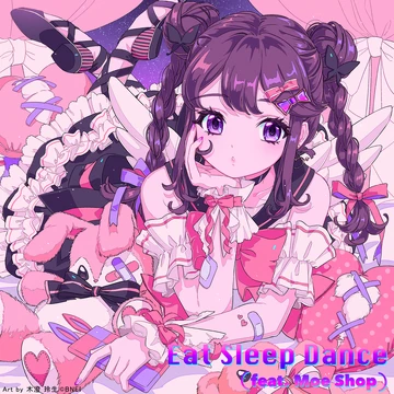 Eat Sleep Dance (feat. Moe Shop) | DENONBU Wiki | Fandom