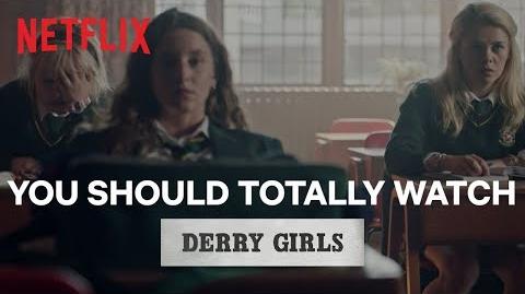 You_Should_Totally_Watch_Derry_Girls_Netflix