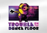 Trouble on the Dance Floor