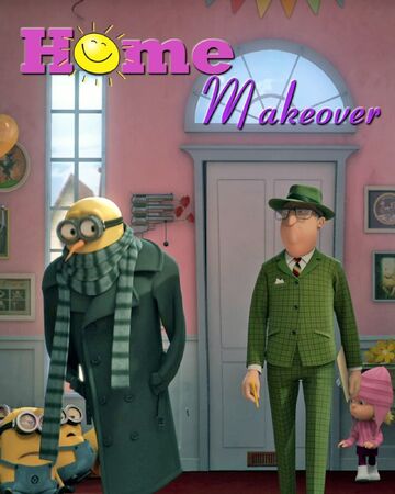 Home Makeover Despicable Me Wiki Fandom