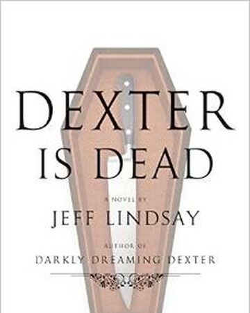 Dexter Is Dead Dexter Wiki Fandom Dexter Is Dead Dexter Wiki Fandom