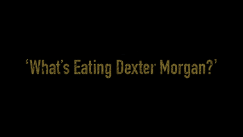 83 What's Eating Dexter Morgan