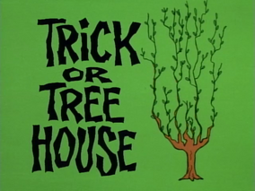 Trick or Treehouse
