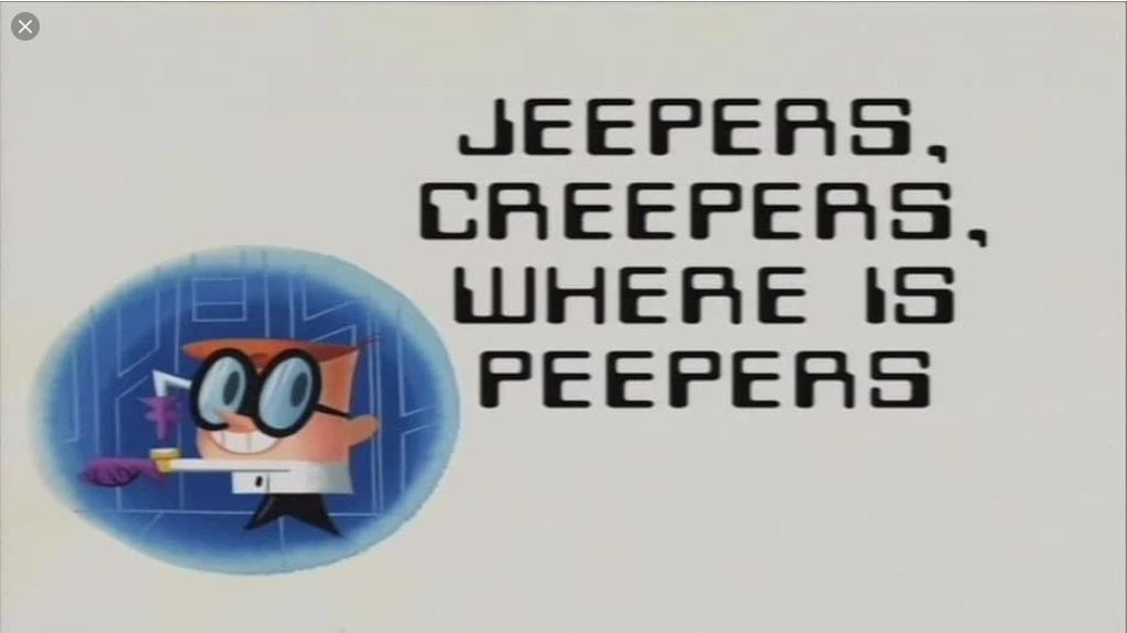 Jeepers, Creepers, Where Is Peepers? Dexter's Laboratory Wiki Fandom