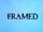 Framed
