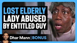 LOST ELDERLY Lady ABUSED By Entitled Guy