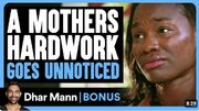 Mothers HARDWORK Goes UNNOTICED