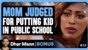 MOM JUDGED For Putting KID In PUBLIC SCHOOL