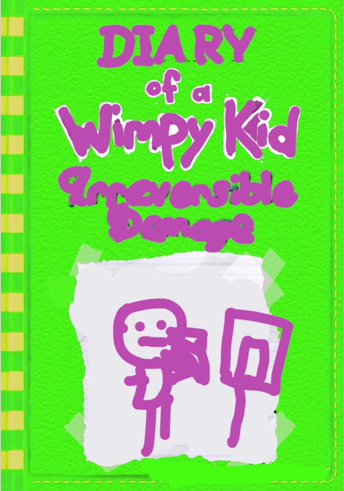 Irreversible Damage, Diary of a Wimpy Kid Fanfictions Wiki