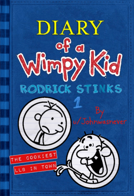 Diary of a Wimpy Kid: Rodrick Stinks 1 By u/Johnwasnever (The Cookiest LLB in Town)