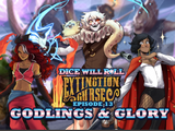 Extinction Curse Episode 13: Godlings & Glory