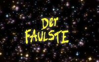 Der Faulste