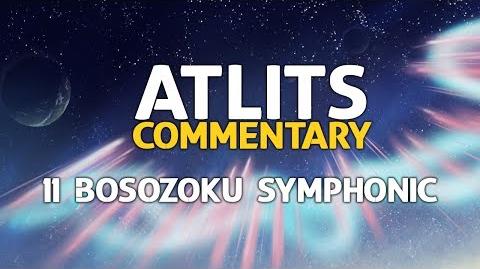 ATLITS Commentary - 11 Bōsōzoku Symphonic