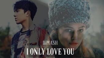 I Only Love You Dimash Kudaibergen Wiki Fandom