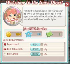 Welcome to the Lurve Diner ~ Reward 1,000 coins, 100 xp, 1 cash Purchase 0/6 Heart Stool Purchase 0/3 Red Tablecloth Purchase 0/2 Big Candle