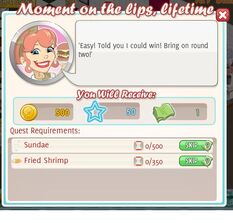 Moment On the lips, lifetime.. ~ Reward 500 coins, 50 xp, 1 cash Cook 0/500 Sundae Cook 0/350 Fried Shrimp