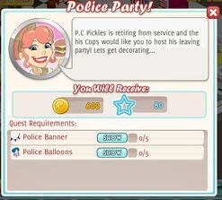 Police Party ~ Reward 600 coins, 80 xp Purchase 0/5 police banner Purchase 0/5 Police Balloons