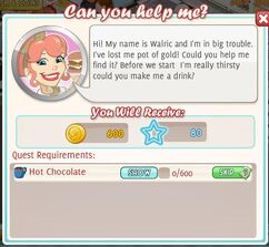 Can you help me? ~ Reward 600 coins, 80 xp Cook 0/600 Hot Chocolate