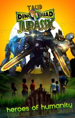 Dino Jurassic squad: heroes of humanity | Dino Jurassic squad Wiki | Fandom