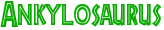Ankylosaurusname.png