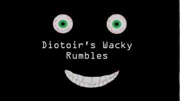 Diotoirswackyrumbles