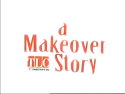 TLC A Makeover Story