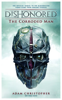 Dishonored: The Corroded Man, Dishonored Wiki