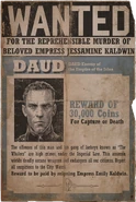 Daud Wanted.png (3.06 MB) Daud wanted poster found in Death of the Outsider.