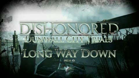Long Way Down, Dishonored Wiki