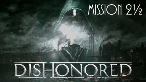 Dishonored, Mission 3, Part 1 Learning About Weepers (No commentary)