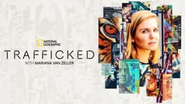 Trafficked with Mariana van Zeller (21 KB) Trafficked with Mariana van Zeller S3