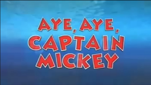 Aye Aye, Captain Mickey