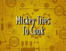 Mickey Tries to Cook