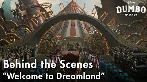 "Welcome to Dreamland" Behind the Scenes of Disney's Dumbo