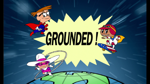 Grounded!