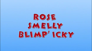 Rose Smelly Blimp' Icky