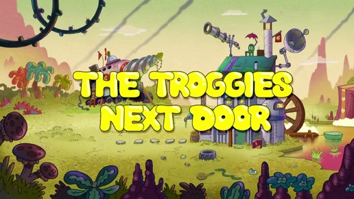 Troggies Next Door